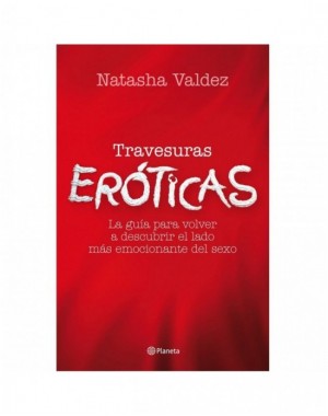 TRAVESURAS ERÓTICAS BY NATASHA VALDEZ